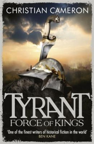 Kniha Tyrant: Force of Kings Christian Cameron