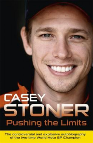Книга Pushing the Limits Casey Stoner