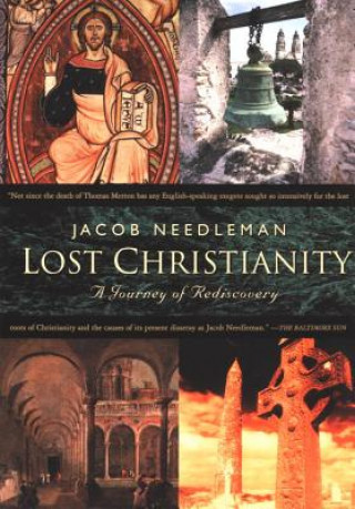 Kniha Lost Christianity Journey Of Rediscovery Jacob Needleman