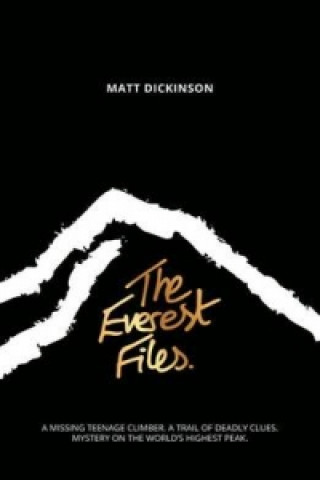 Kniha Everest Files Matt Dickinson
