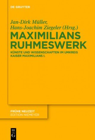 Könyv Maximilians Ruhmeswerk Jan-Dirk Müller