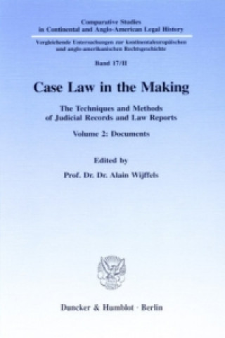Carte Case Law In The Making Bd 2 Dokumente Alain Wijffels