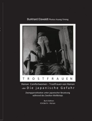 Book Hainan - Comfort Women/Trostfrauen Mit Photos von Huang Yiming Burkhard Eiswaldt