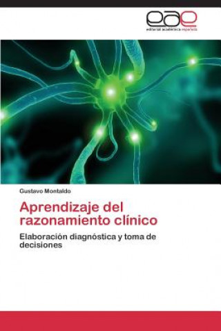 Книга Aprendizaje del Razonamiento Clinico Gustavo Montaldo