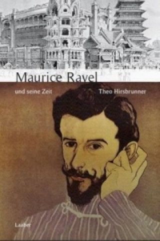 Libro Maurice Ravel und seine Zeit Theo Hirsbrunner