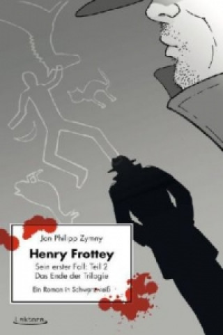 Kniha Henry Frottey - Sein erster Fall: Teil 2 - Das Ende der Trilogie Jan Philipp Zymny