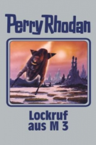 Kniha Perry Rhodan - Lockruf aus M 3 Perry Rhodan