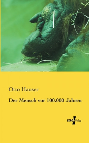 Kniha Mensch vor 100.000 Jahren Otto Hauser