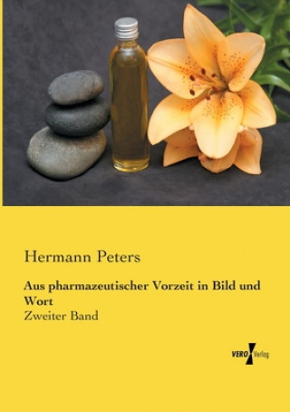 Buch Aus pharmazeutischer Vorzeit in Bild und Wort Hermann Peters