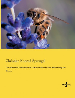 Knjiga entdeckte Geheimnis der Natur im Bau und der Befruchtung der Blumen Christian Konrad Sprengel