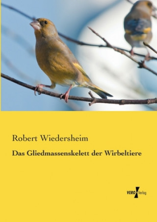 Kniha Gliedmassenskelett der Wirbeltiere Robert Wiedersheim