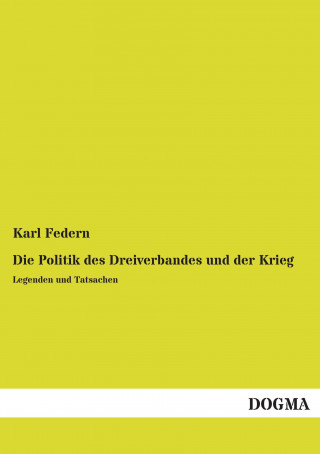 Kniha Die Politik des Dreiverbandes und der Krieg Karl Federn