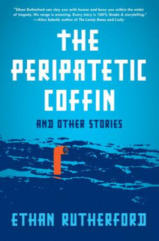 Kniha Peripatetic Coffin and Other Stories Ethan Rutherford