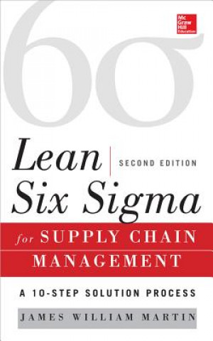 Kniha Lean Six Sigma for Supply Chain Management, Second Edition James Martin