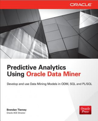 Kniha Predictive Analytics Using Oracle Data Miner Brendan Tierney