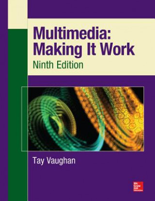 Kniha Multimedia: Making It Work, Ninth Edition Tay Vaughan