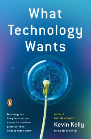Knjiga What Technology Wants Kevin Kelly