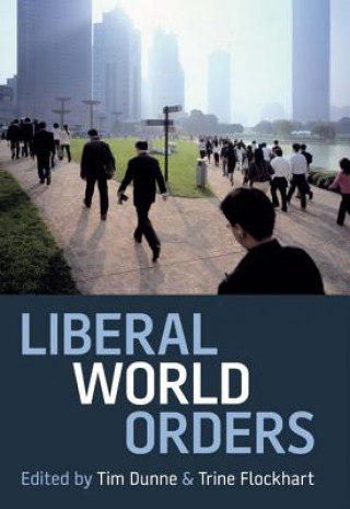 Książka Liberal World Orders Timothy Dunne