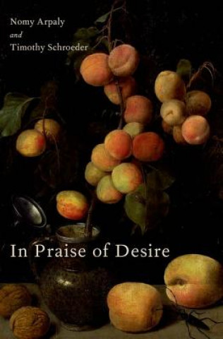 Libro In Praise of Desire Nomy Arpaly