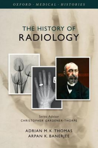 Kniha History of Radiology Adrian M K Thomas