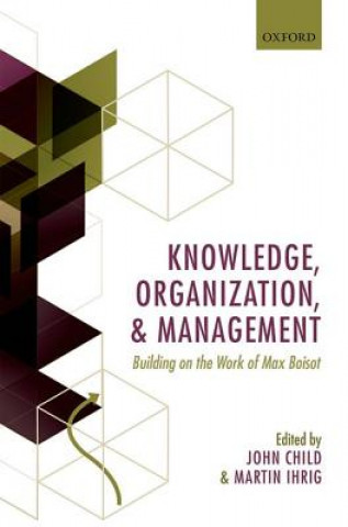 Книга Knowledge, Organization, and Management John Child