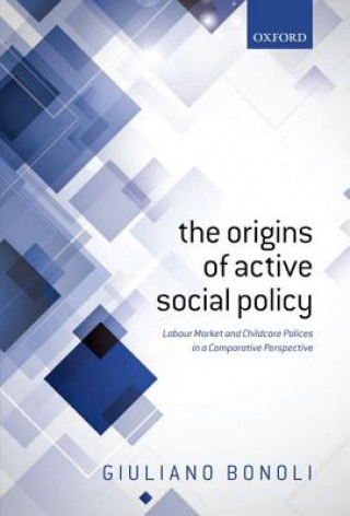 Könyv Origins of Active Social Policy Giuliano Bonoli