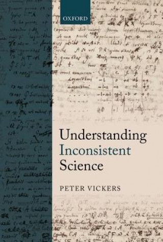 Carte Understanding Inconsistent Science Peter Vickers