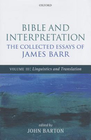 Libro Bible and Interpretation: The Collected Essays of James Barr James Barr