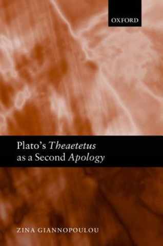 Kniha Plato's Theaetetus as a Second Apology Zina Giannopoulou