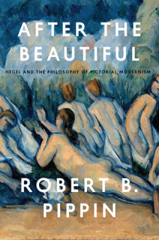 Kniha After the Beautiful Robert B. Pippin