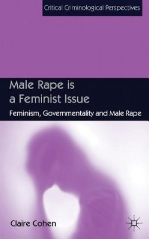 Kniha Male Rape is a Feminist Issue Claire Cohen