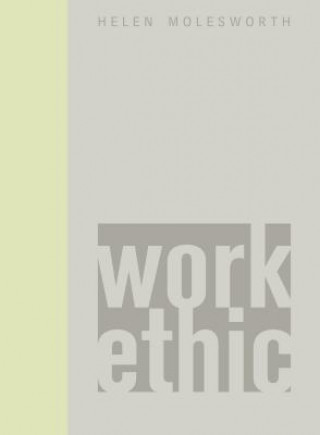 Book Work Ethic Helen Molesworth