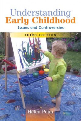 Kniha Understanding Early Childhood: Issues and Controversies Helen Penn