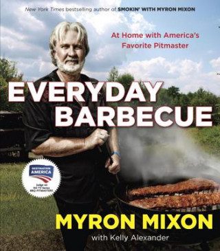 Knjiga Everyday Barbecue Myron Mixon