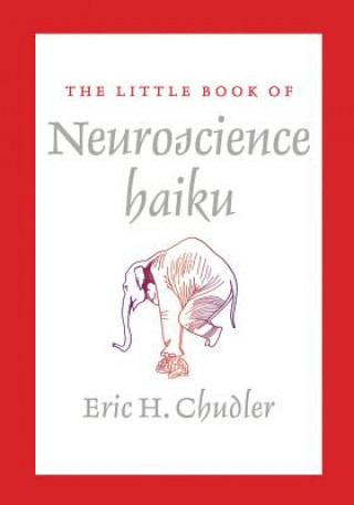 Kniha Little Book of Neuroscience Haiku Eric Chudler