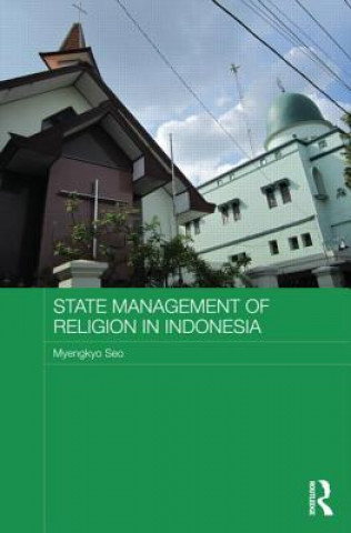 Kniha State Management of Religion in Indonesia Myengkyo Seo