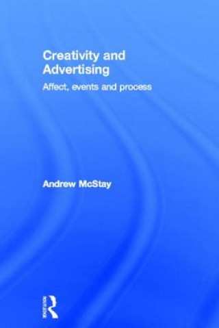 Könyv Creativity and Advertising Andrew McStay