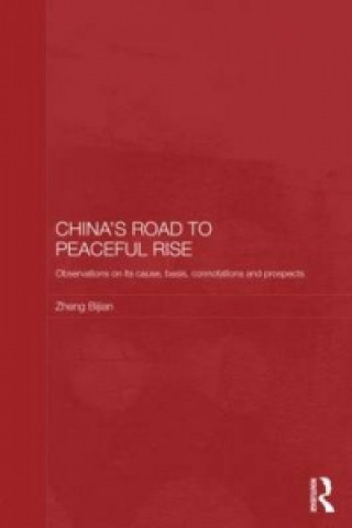 Carte China's Road to Peaceful Rise Zheng Bijian