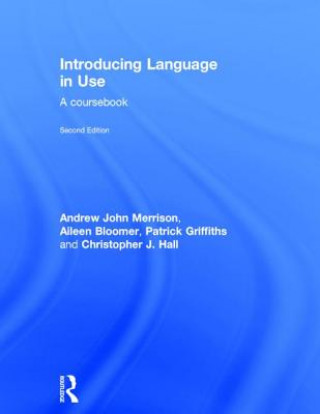 Carte Introducing Language in Use Andrew John Merrison