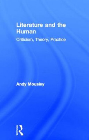Könyv Literature and the Human Andy Mousley