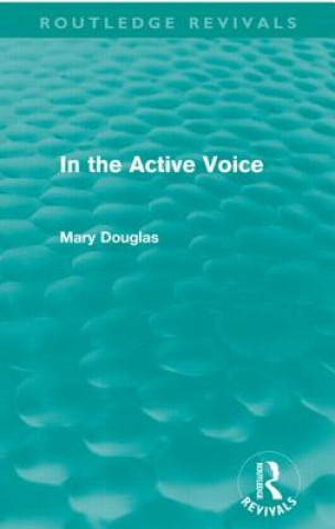 Książka In the Active Voice (Routledge Revivals) Mary deleteDouglas