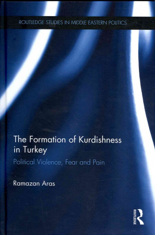 Carte Formation of Kurdishness in Turkey Ramazan Aras