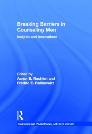 Kniha Breaking Barriers in Counseling Men Aaron B. Rochlen