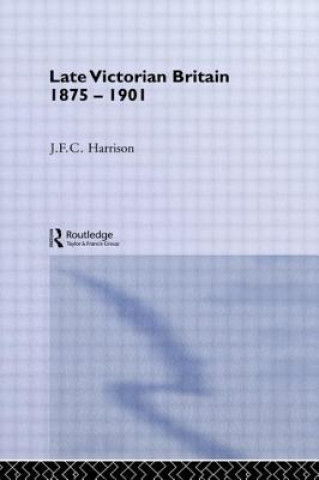 Könyv Late Victorian Britain 1875-1901 J. F. C. Harrison