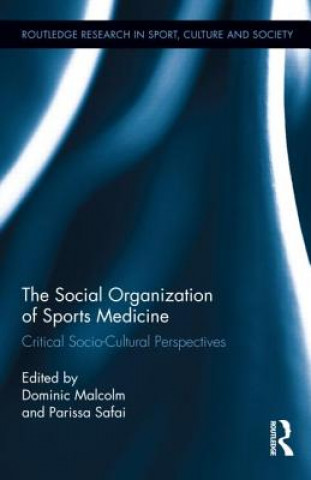 Kniha Social Organization of Sports Medicine Dominic Malcolm