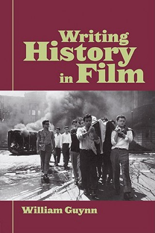 Carte Writing History in Film William Guynn