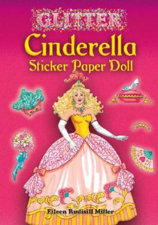 Könyv Glitter Cinderella Sticker Paper Doll Eileen Rudisill Miller