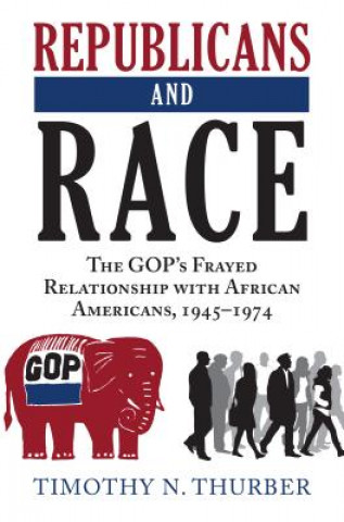 Kniha Republicans and Race Timothy N. Thurber