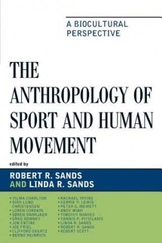 Könyv Anthropology of Sport and Human Movement Robert R. Sands