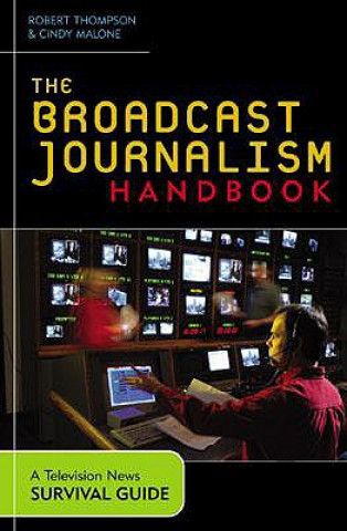 Kniha Broadcast Journalism Handbook Robert Thompson